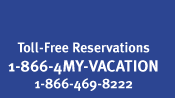 Toll Free Reservations 1-866-4MY-VACATION